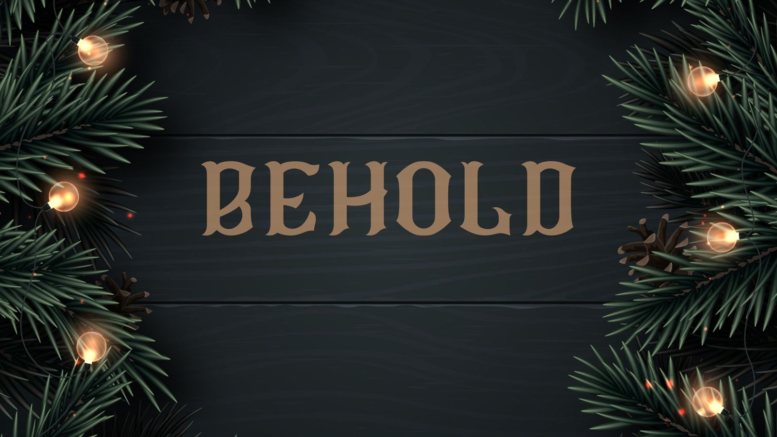Behold